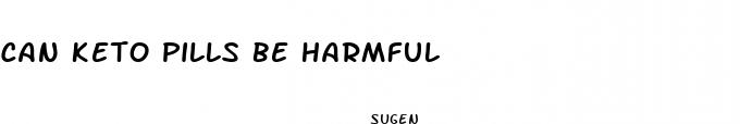can keto pills be harmful