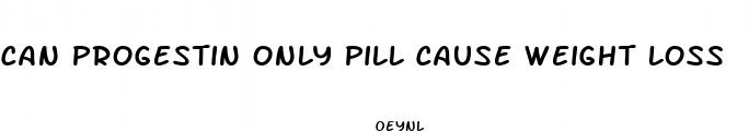 can progestin only pill cause weight loss