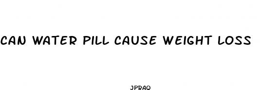 can water pill cause weight loss