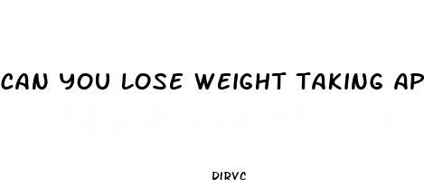 can you lose weight taking apple cider vinegar pills