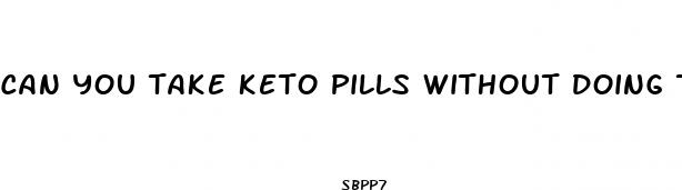 can you take keto pills without doing the keto diet