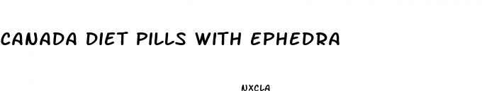 canada diet pills with ephedra