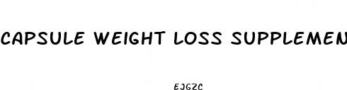 capsule weight loss supplements