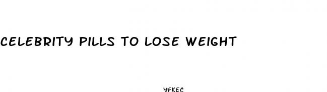celebrity pills to lose weight