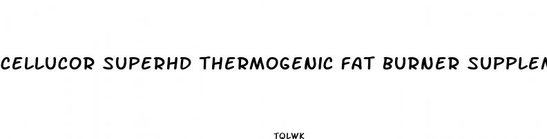 cellucor superhd thermogenic fat burner supplement for weight loss review