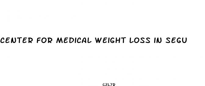center for medical weight loss in segu