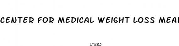 center for medical weight loss meal plan