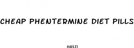 cheap phentermine diet pills