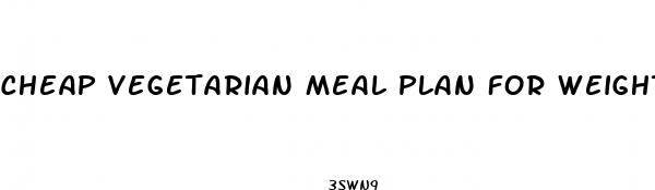 cheap vegetarian meal plan for weight loss