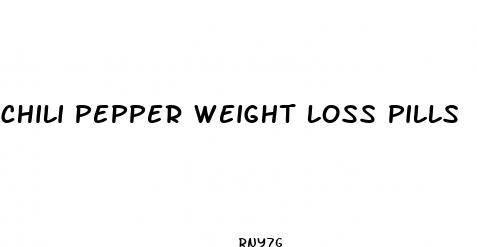 chili pepper weight loss pills