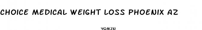 choice medical weight loss phoenix az