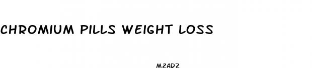 chromium pills weight loss