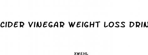 cider vinegar weight loss drink