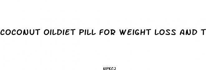 coconut oildiet pill for weight loss and thyroid