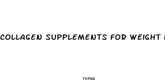 collagen supplements for weight loss