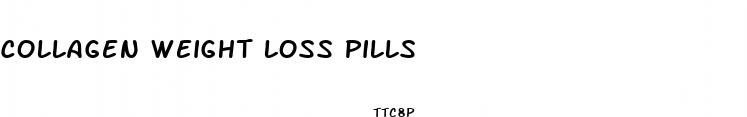 collagen weight loss pills