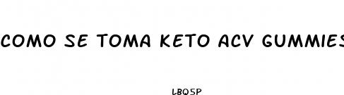 como se toma keto acv gummies