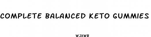 complete balanced keto gummies review
