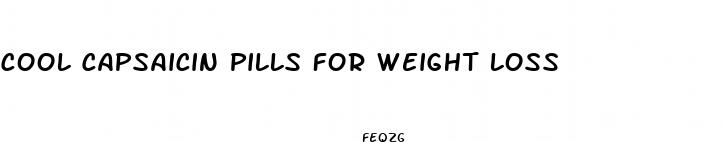 cool capsaicin pills for weight loss