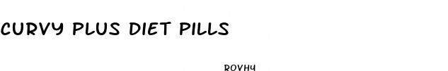 curvy plus diet pills