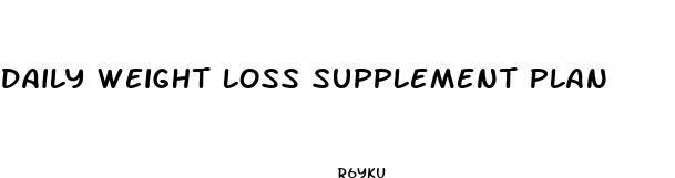 daily weight loss supplement plan