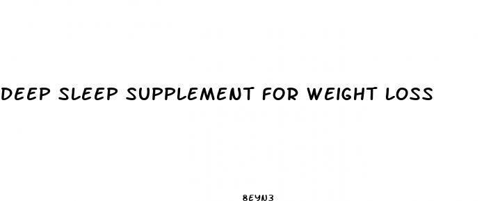 deep sleep supplement for weight loss