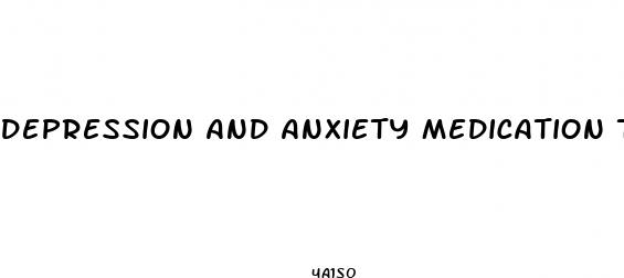 depression and anxiety medication that helps with weight loss
