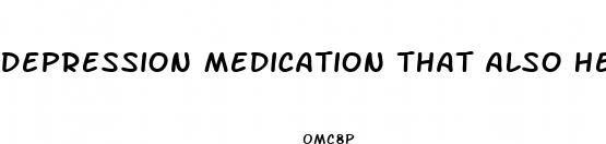depression medication that also helps with weight loss
