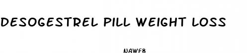 desogestrel pill weight loss