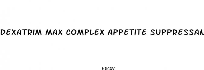 dexatrim max complex appetite suppressant weight loss dietary supplement