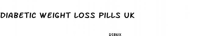 diabetic weight loss pills uk
