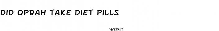 did oprah take diet pills