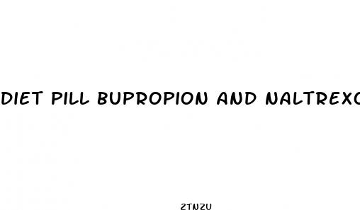 diet pill bupropion and naltrexone