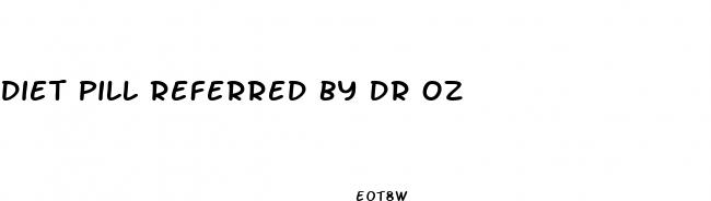 diet pill referred by dr oz