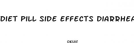 diet pill side effects diarrhea