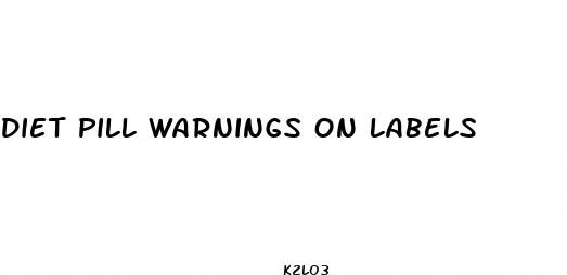 diet pill warnings on labels