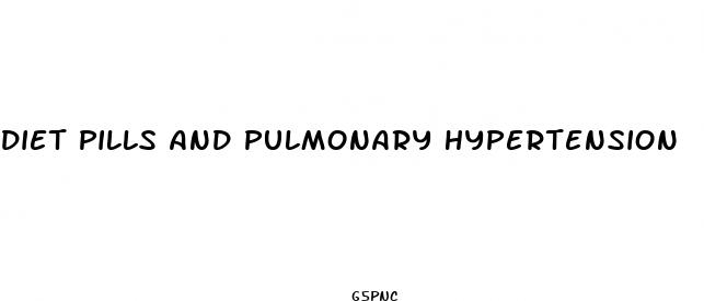 diet pills and pulmonary hypertension