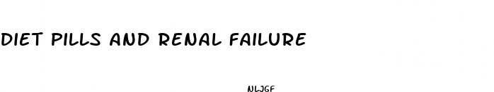 diet pills and renal failure