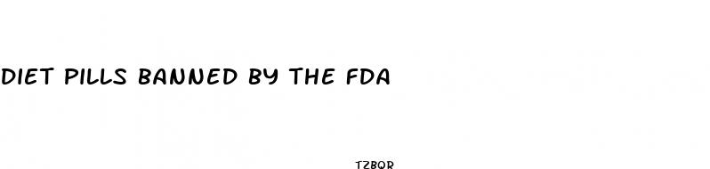 diet pills banned by the fda
