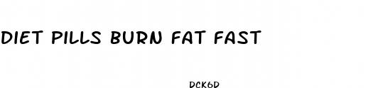 diet pills burn fat fast