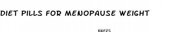 diet pills for menopause weight