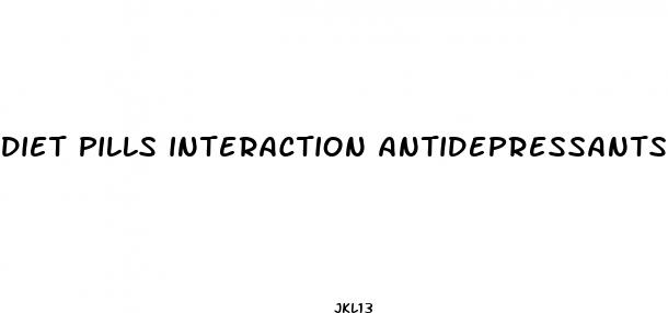 diet pills interaction antidepressants