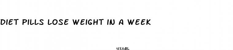 diet pills lose weight in a week