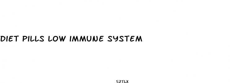 diet pills low immune system