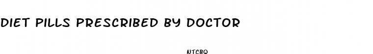 diet pills prescribed by doctor