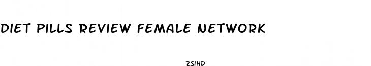 diet pills review female network