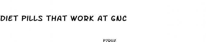 diet pills that work at gnc