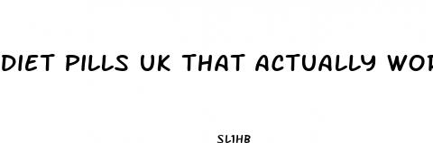 diet pills uk that actually work