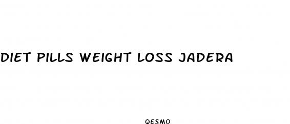 diet pills weight loss jadera