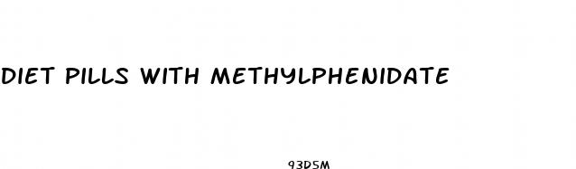 diet pills with methylphenidate